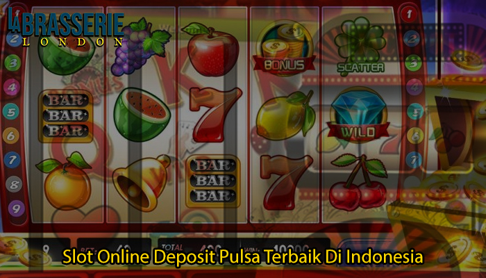 Slot Online Deposit Pulsa Terbaik Di Indonesia - Labrasserielondo